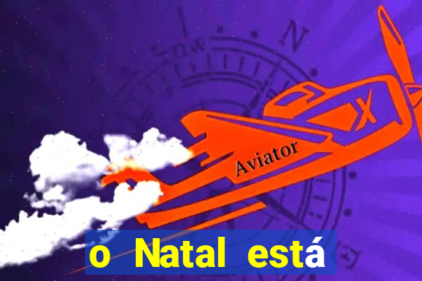 o Natal está chegando mensagem esta chegando o natal mensagem